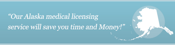 Get Your Alaska Medical License
